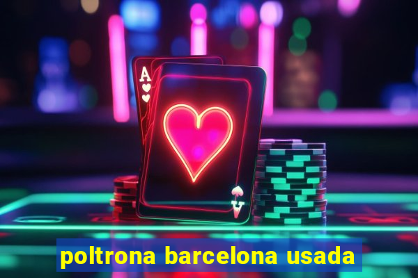 poltrona barcelona usada